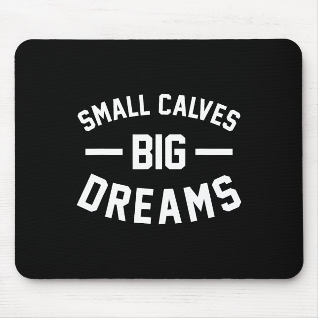 Small Calves Big Dreams Bodybuilding Gym Joke Musmatta (Framsidan)