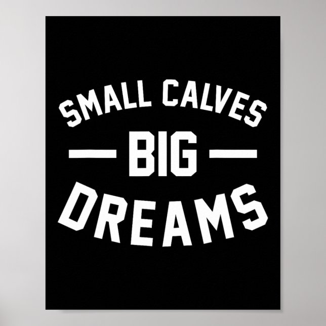 Small Calves Big Dreams Bodybuilding Gym Joke Poster (Framsidan)