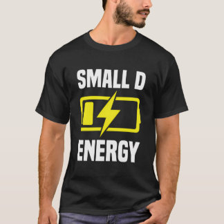 Small Dick Energy Finny Small D Energy Bde Big Dic T Shirt