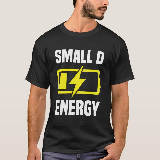 Small Dick Energy Finny Small D Energy Bde Big Dic T Shirt (Framsida)