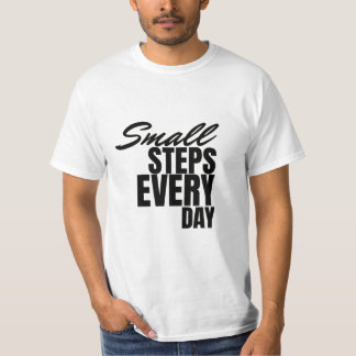  Small Steps Every Day | Motivational Quote  T Shirt