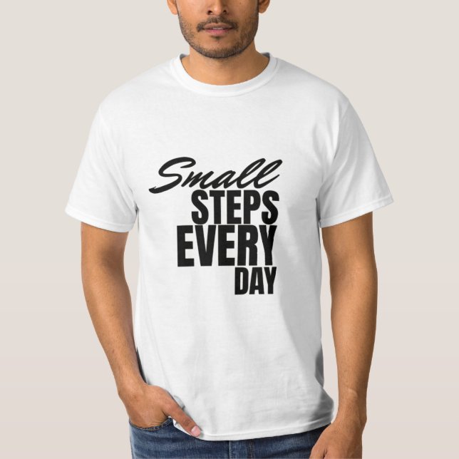  Small Steps Every Day | Motivational Quote  T Shirt (Framsida)