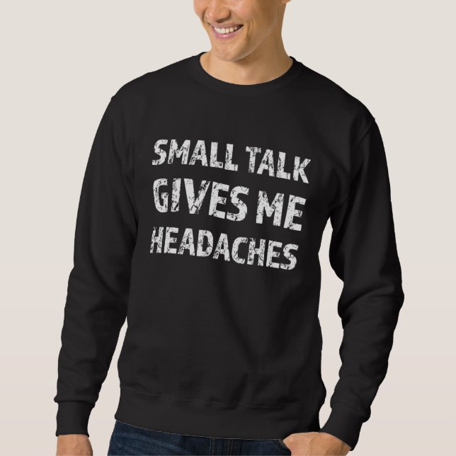 Small Talk Gives Me Headaches Antisocial Introvert Lång Ärmad Tröja (Framsida)