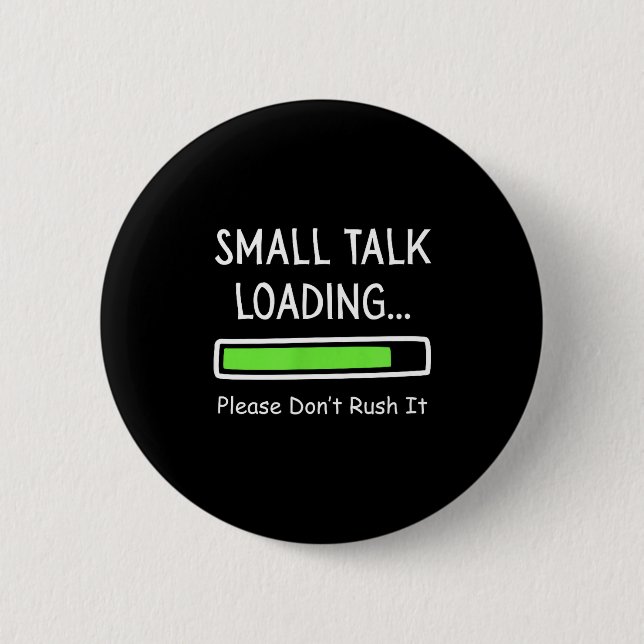 Small Talk Loading Please Don't Rush It Funny Anti Knapp (Framsida)