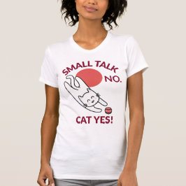 Småprat Nej. Katt Ja! Kattälskare Introvert T Shirt