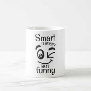 Smart det var inte bara roligt kaffemugg