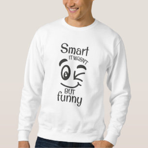 Smart det var inte bara roligt lång ärmad tröja