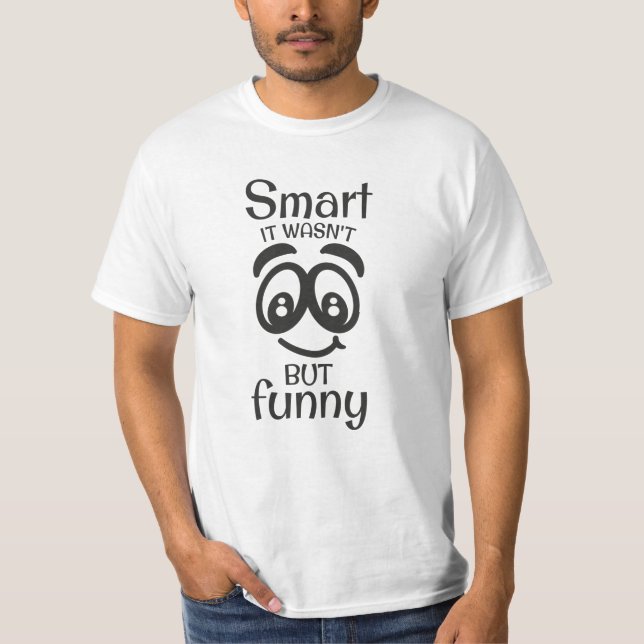 Smart det var inte bara roligt t shirt (Framsida)