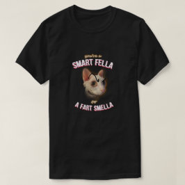 Smart Fella eller Fart Smella T Shirt