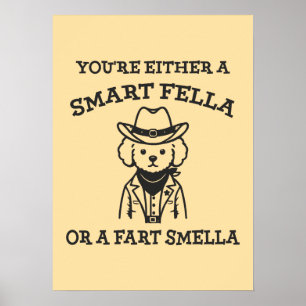 Smart Fella vs Fart Smella - Funny Cowboy Hund Poster
