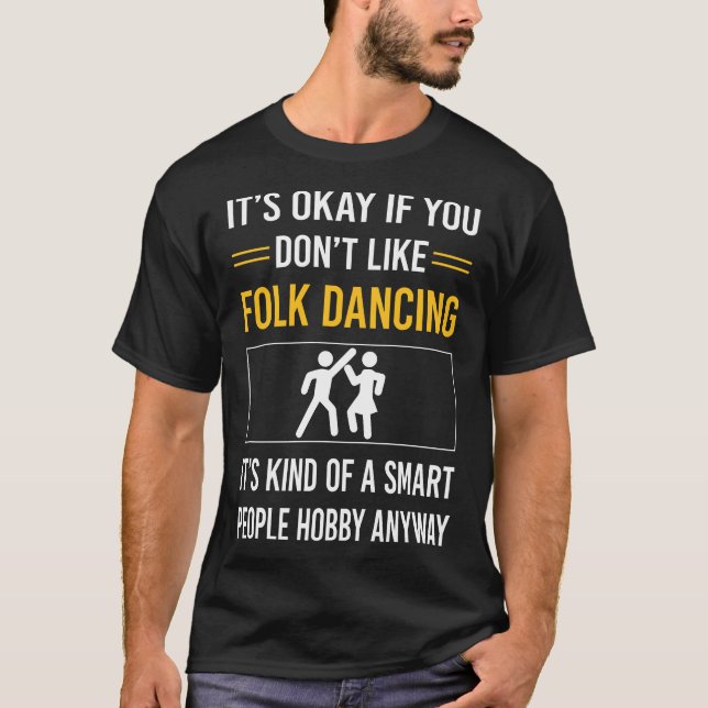 Smart Folk Dancing Dance Dancer T Shirt (Framsida)