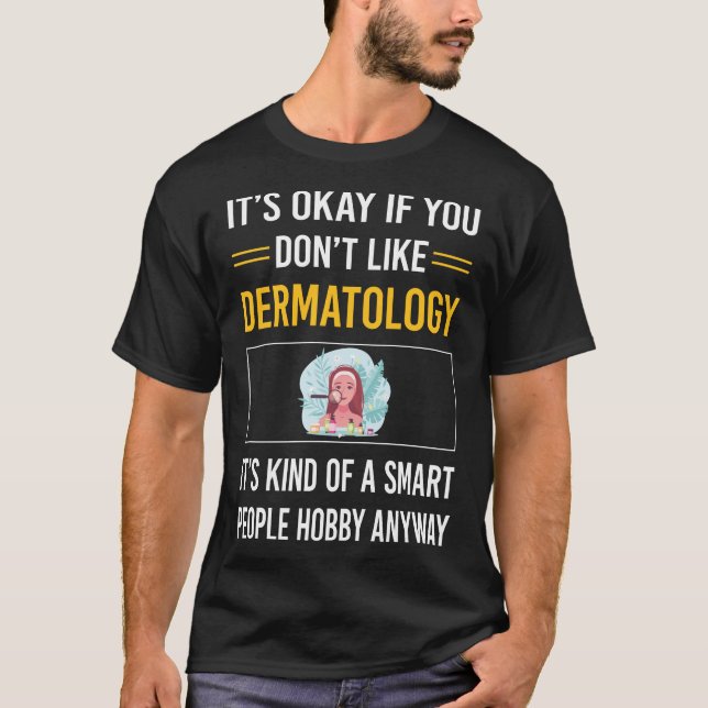 Smart People Dermatoology Dermatolog T Shirt (Framsida)