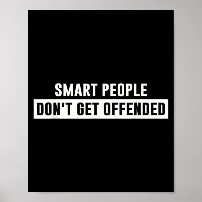 Smart People Don't Get Offended Sarcastic Saying  Poster (Framsidan)
