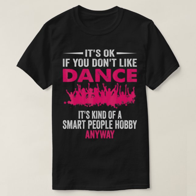 Smart People Hobby Dance Funny Dancer T Shirt (Design framsida)