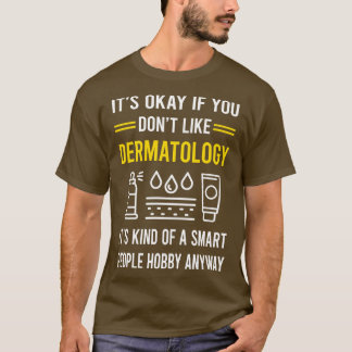 Smart People Hobby Dermatolog T Shirt