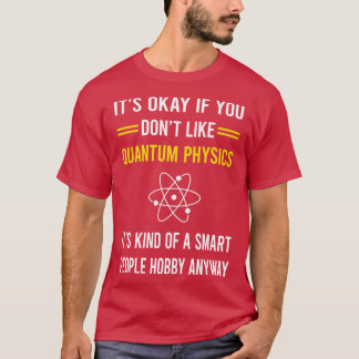 Smart People Hobby Quantum Physics T Shirt
