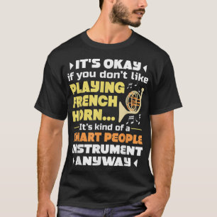 Smart People Instrument - Fransk Horn Player Frenc T Shirt