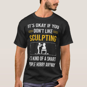 Smart People Sculptor Sculpture T Shirt