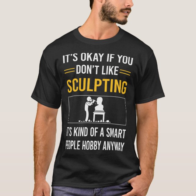 Smart People Sculptor Sculpture T Shirt (Framsida)