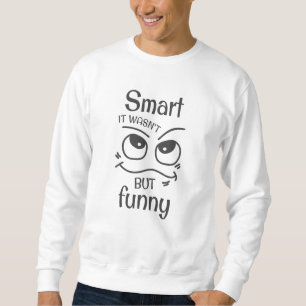 Smart var det inte men roligt lång ärmad tröja