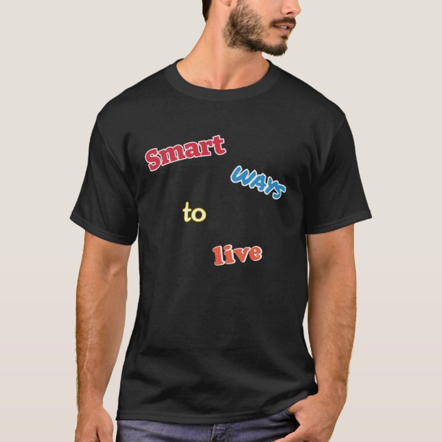 Smart Ways To Live, Dank Meme T Shirt (Framsida)
