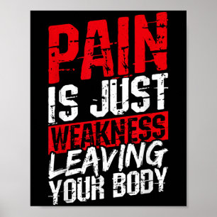Smärta är bara svaghet som lämnar din kropp motiva poster
