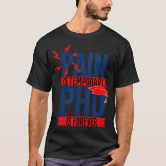 Smärta är en tillfällig PHD för alltid T Shirt