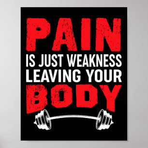 Smärta är svaghet när du Lämnar din kropp Bodybuil Poster