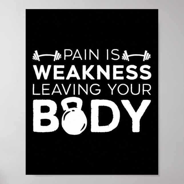 Smärta är svaghet som Lämnar din kropps Fitness Gy Poster (Framsidan)