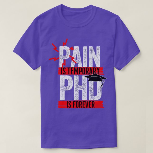 Smärta är temporär PHD 7 T Shirt (Design framsida)