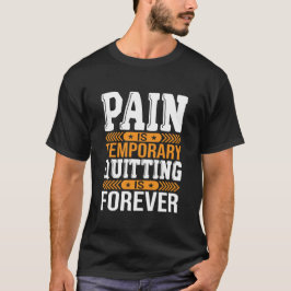 Smärta Är Tillfällig Att Sluta Är För Evigt Motive T Shirt