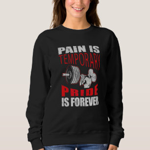 Smärta Är Tillfällig Stolthet För Evigt tyngdlyftn T Shirt