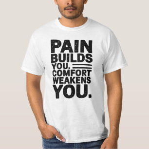 Smärta Bygger dig Motiverande tal T Shirt