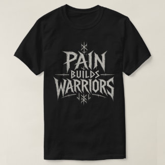 Smärta Bygger Krigare – Motiverande Krigar Typogra T Shirt