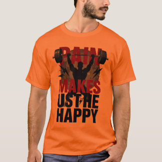 Smärta gör oss lyckliga - tungt lyftande motivatio t shirt