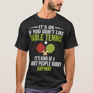Smarta Människor Hobby Bordtennis - Rolig Bordtenn T Shirt