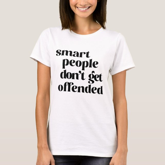 Smarta personer blir inte förolämpade t shirt (Framsida)