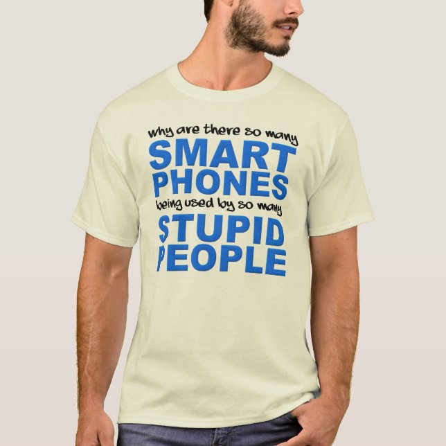 Smarta Telefoner Dumma Människor Rolig T-Shirt (Framsida)
