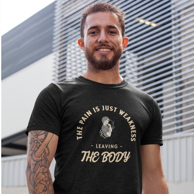Smärtan är bara svaghet som Lämnar kroppens ändamå T Shirt (Skapare uppladdad)