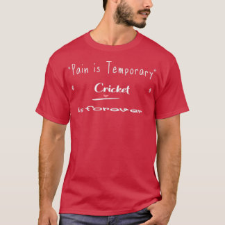 Smärtan är temporär Cricket är för evigt T Shirt