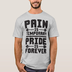 Smärtan är temporär, Pridet är överflödigt Tee Shirt