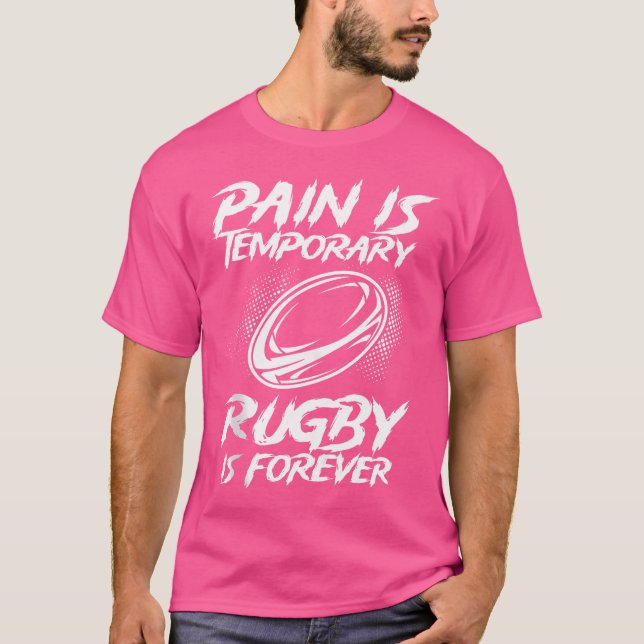 Smärtan är temporär Rugby Is Forever Rugby Player  T Shirt (Framsida)