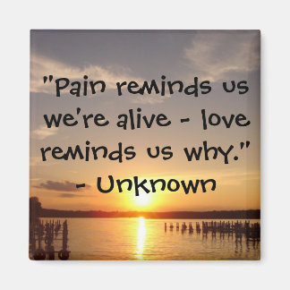 Smärtan påminner oss.." Magnet