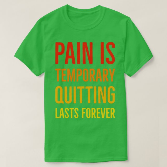 Smärtan slutar temporärt för alltid t shirt (Design framsida)