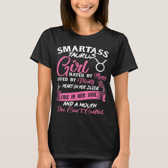 Smartass Taurus Girl Horoscope Astrology T Shirt (Framsida)
