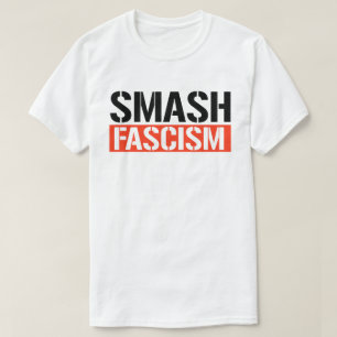 Smash Fascism T Shirt