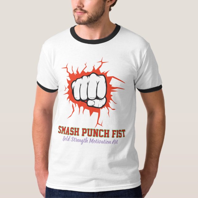 Smash Punch Fist – Bold Strength Motivation Art T Shirt (Framsida)