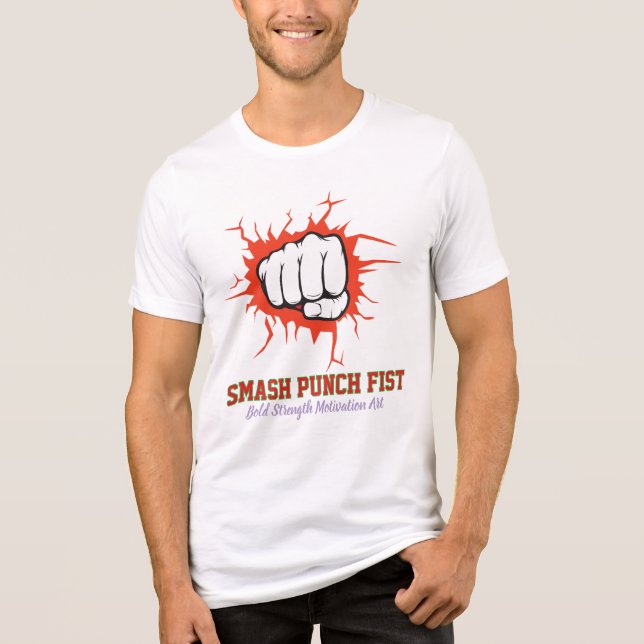 Smash Punch Fist – Bold Strength Motivation Art T Shirt (Framsida)