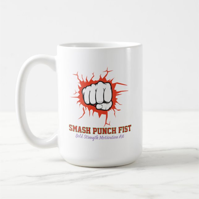 Smash Punch Fist – Modig Styrka Motivation Konst Kaffemugg (Vänster)