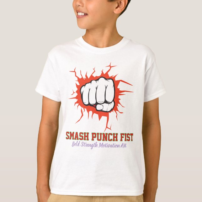 Smash Punch Fist – Modig Styrka Motivation Konst T Shirt (Framsida)